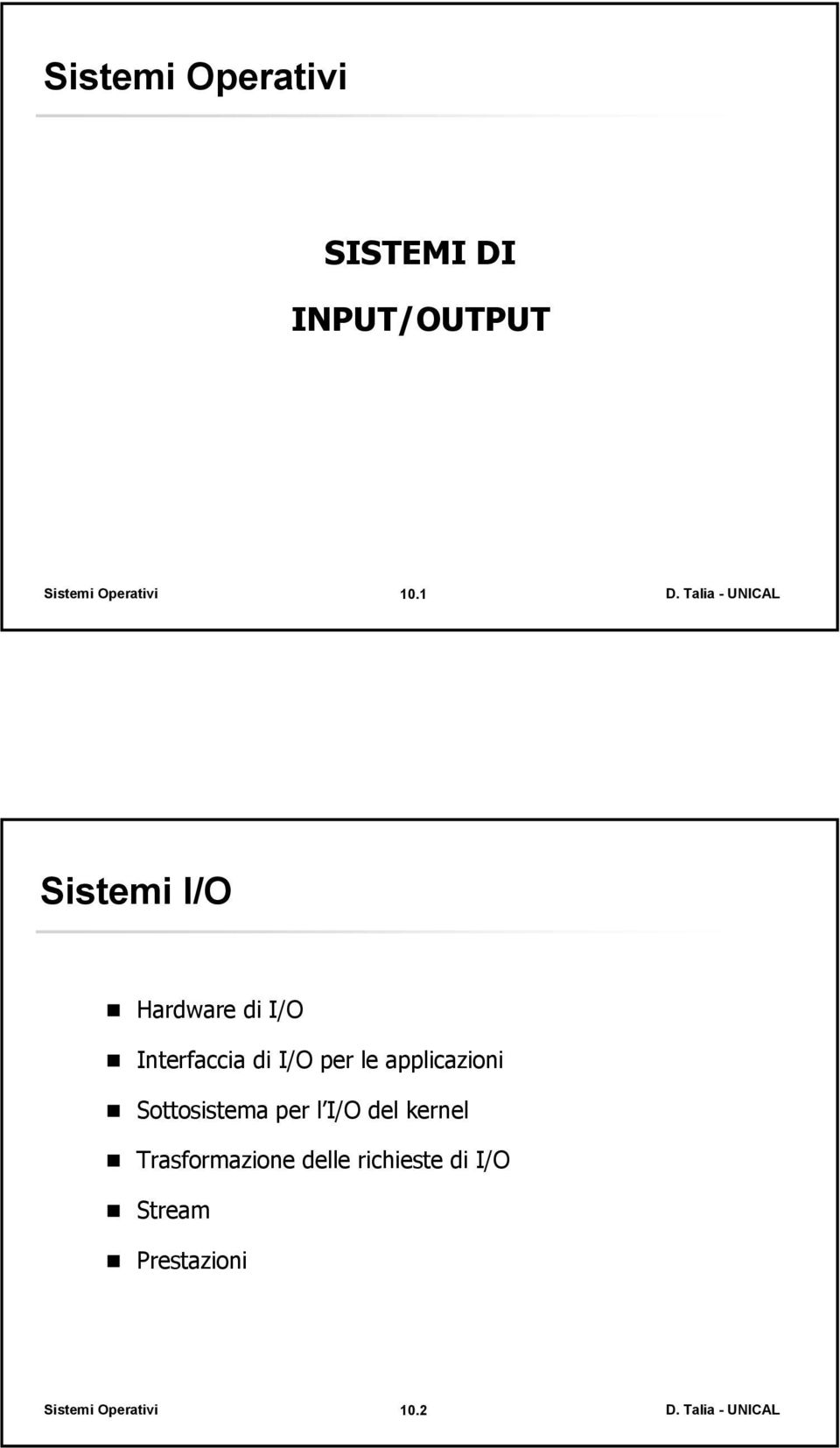 I/O per le applicazioni Sottosistema per l I/O