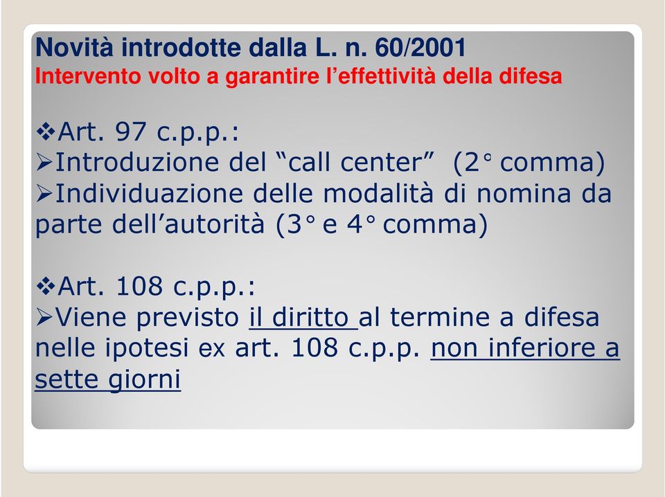 p.: Introduzione del call center (2 comma) Individuazione delle modalità di nomina da
