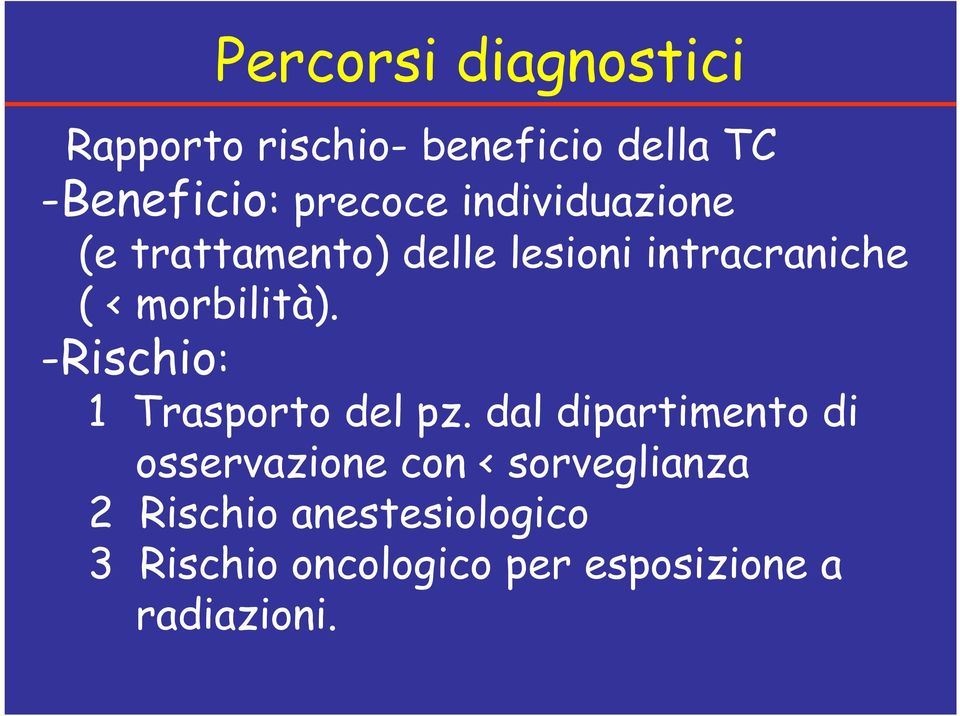 -Rischio: 1 Trasporto del pz.