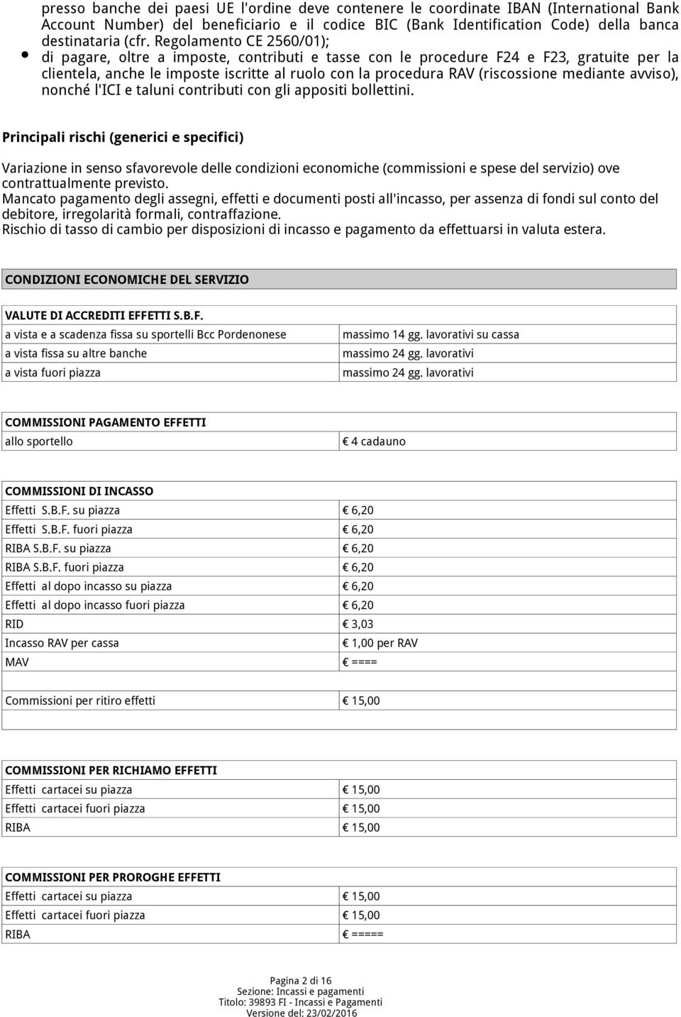 mediante avviso), nonché l'ici e taluni contributi con gli appositi bollettini.