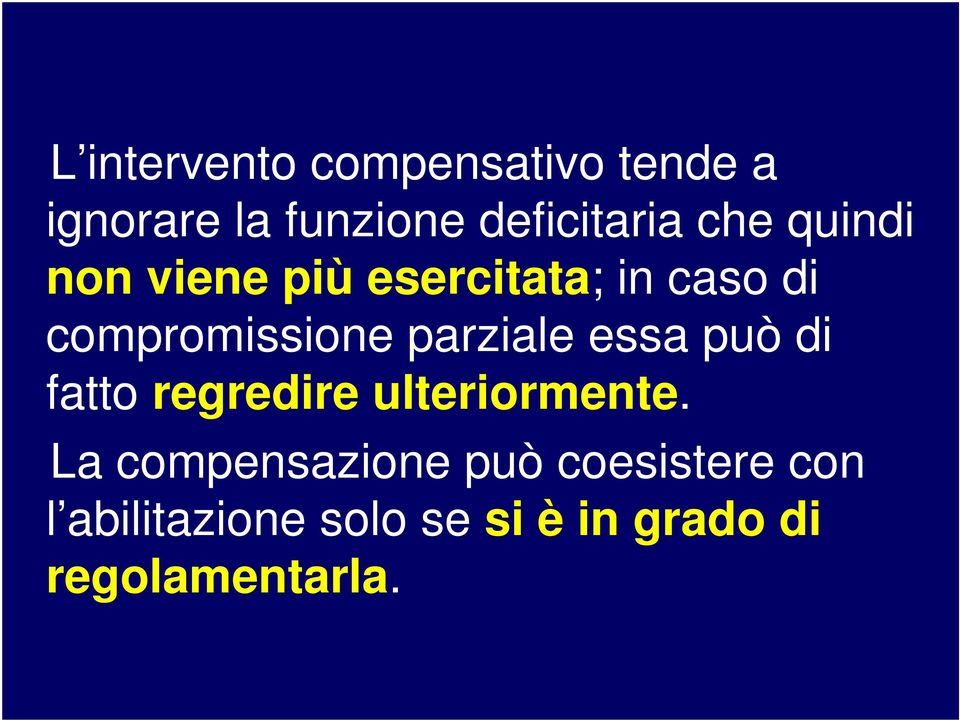 parziale essa può di fatto regredire ulteriormente.