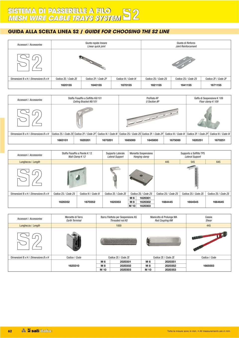 Floor clamp K 109 Dimensioni x H / Dimensions x H / / / / / / / / 1663101 1620201 1670201 1665000 1645000 1675000 1620251 1670251 Accessori / Accessories Staffa Fissaffio a Parete K 12 Wall Clamp K