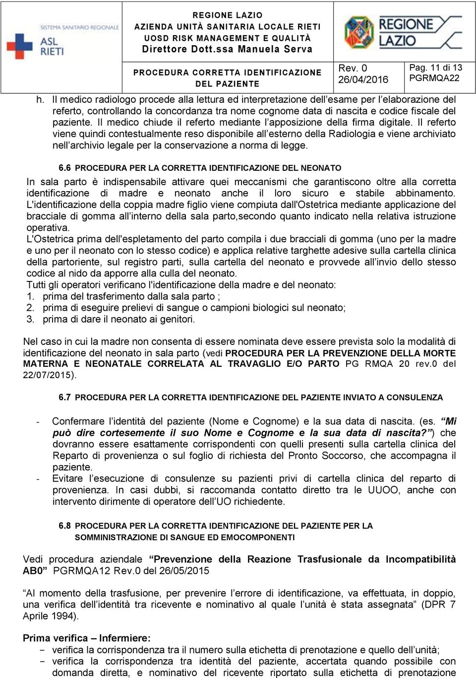 Il medico chiude il referto mediante l apposizione della firma digitale.