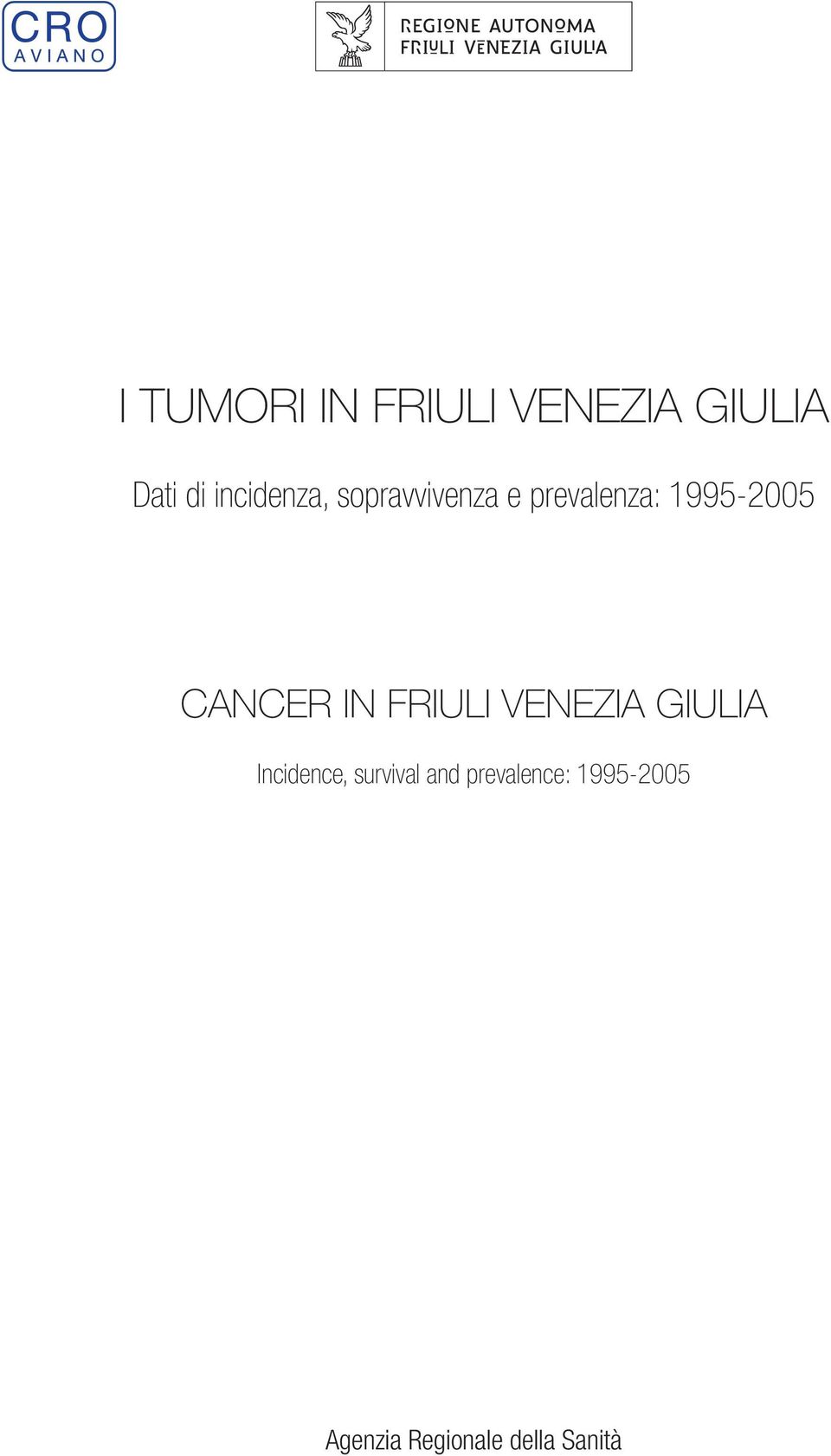 CANCER IN FRIULI VENEZIA GIULIA Incidence,