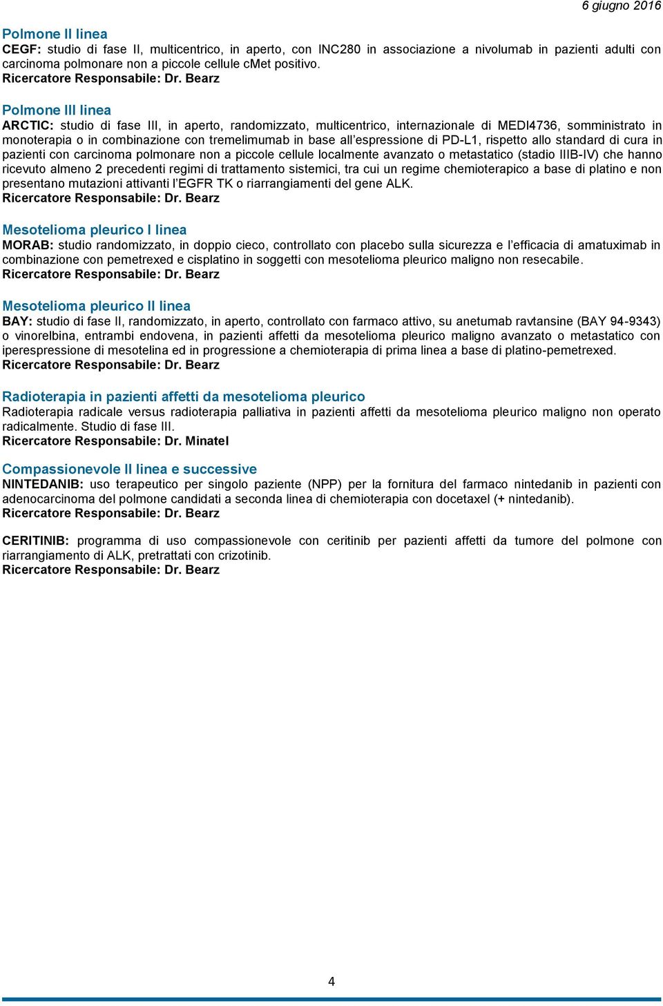 espressione di PD-L1, rispetto allo standard di cura in pazienti con carcinoma polmonare non a piccole cellule localmente avanzato o metastatico (stadio IIIB-IV) che hanno ricevuto almeno 2