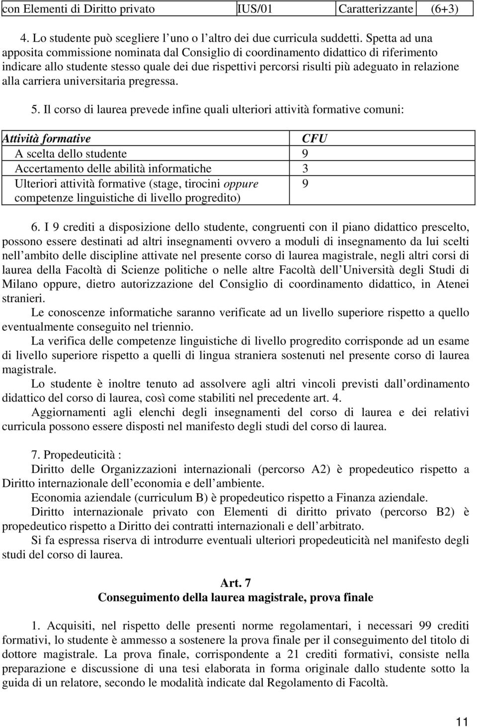 alla carriera universitaria pregressa. 5.