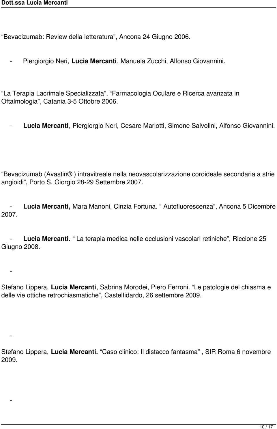 Lucia Mercanti, Piergiorgio Neri, Cesare Mariotti, Simone Salvolini, Alfonso Giovannini.