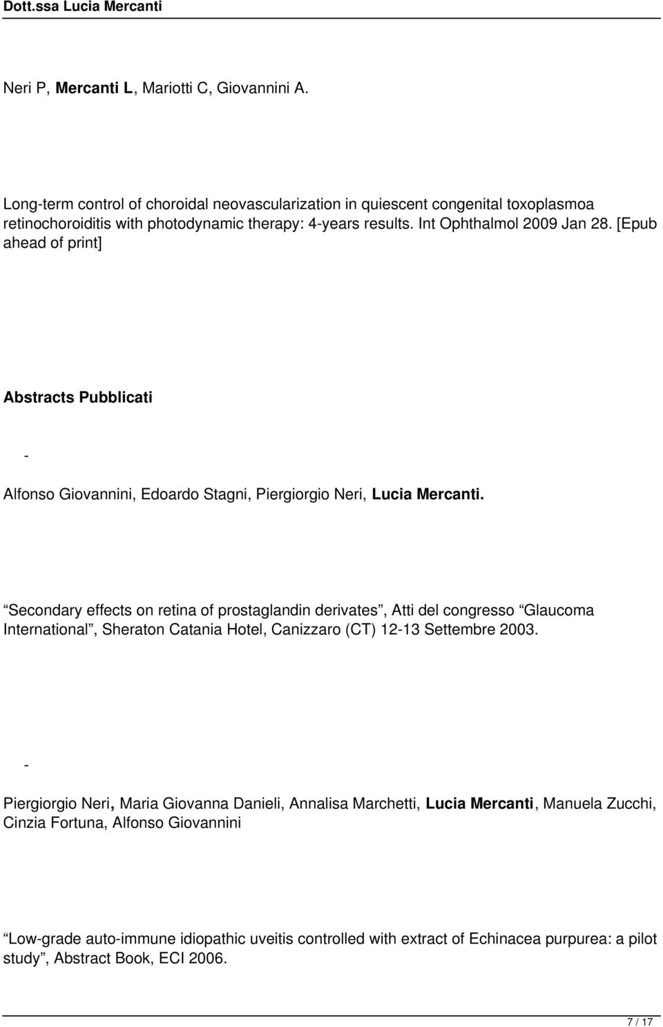 [Epub ahead of print] Abstracts Pubblicati Alfonso Giovannini, Edoardo Stagni, Piergiorgio Neri, Lucia Mercanti.