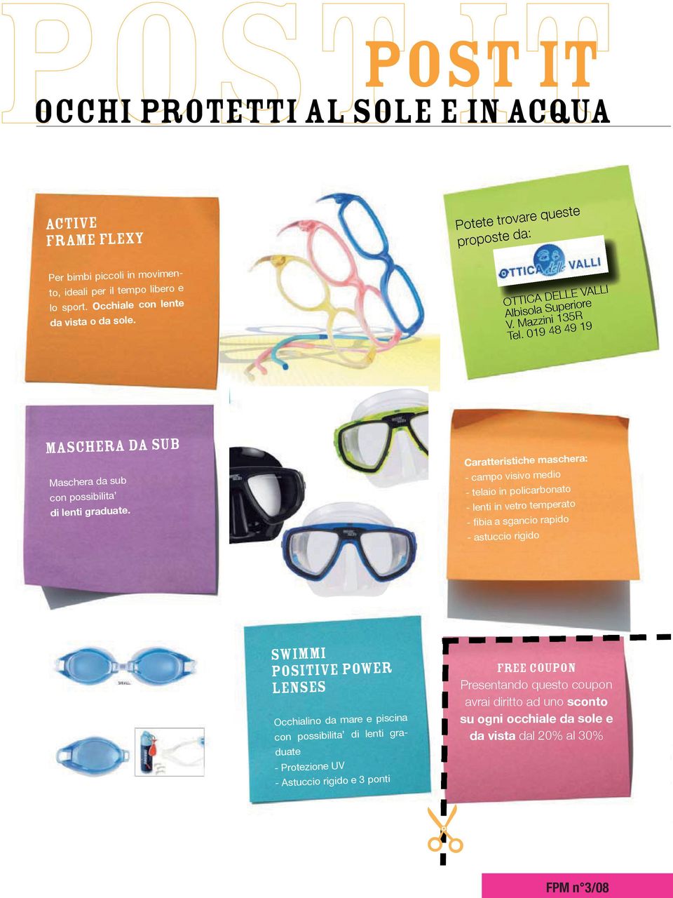 Caratteristiche maschera: - campo visivo medio - telaio in policarbonato - lenti in vetro temperato - fibia a sgancio rapido - astuccio rigido SWIMMI POSITIVE POWER LENSES Occhialino da