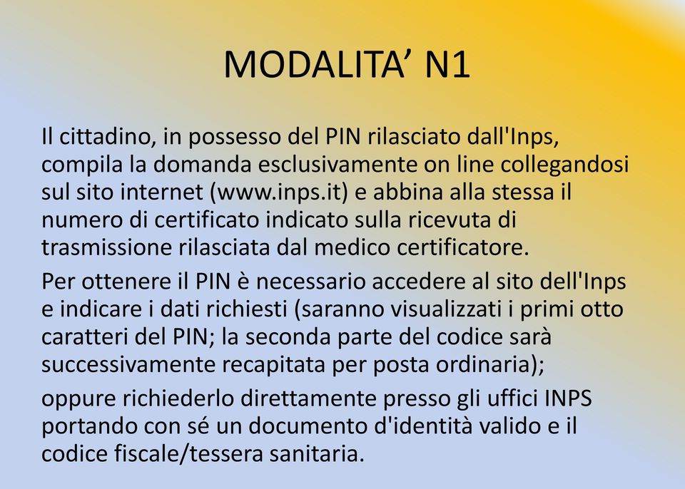 it) e abbina alla stessa il numero di certificato indicato sulla ricevuta di trasmissione rilasciata dal medico certificatore.