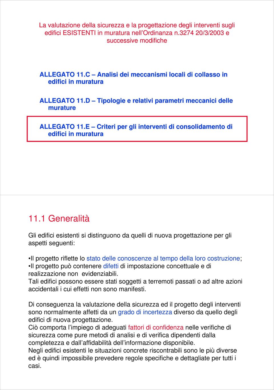 E Criteri per gli interventi di consolidamento di edifici in muratura 11.