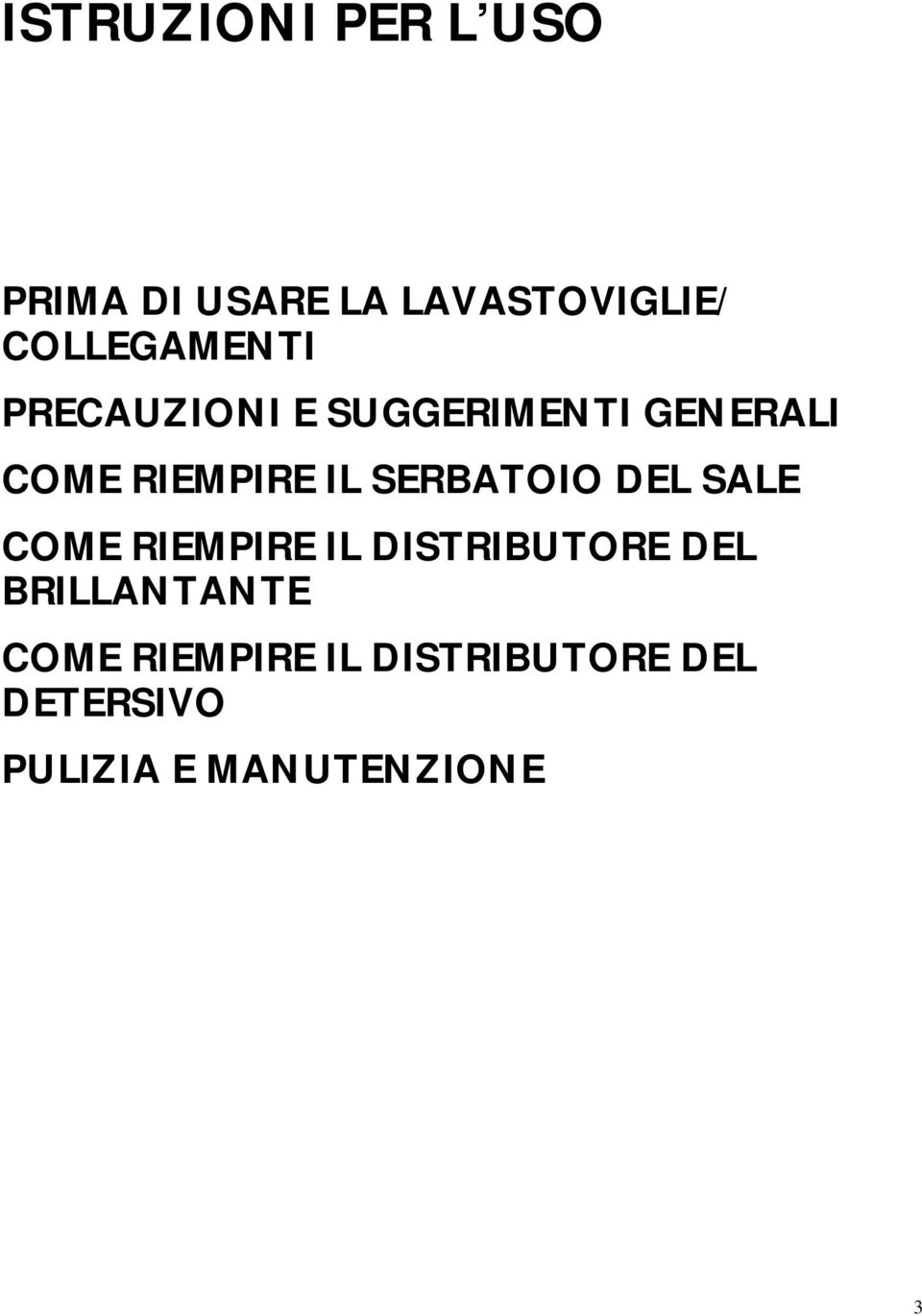 IL SERBATOIO DEL SALE COME RIEMPIRE IL DISTRIBUTORE DEL