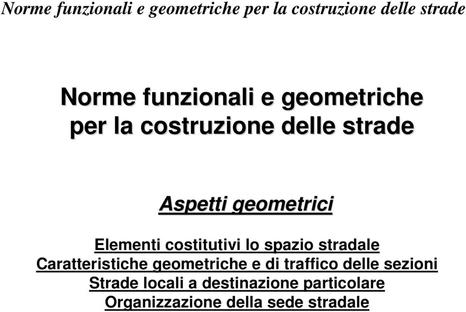 Caratteristiche geometriche e di traffico delle sezioni Strade