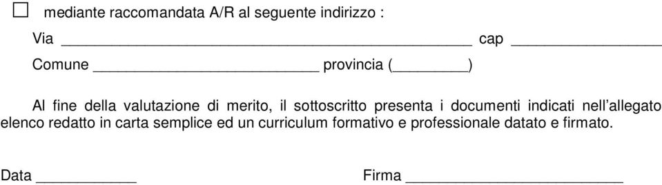 presenta i documenti indicati nell allegato elenco redatto in carta