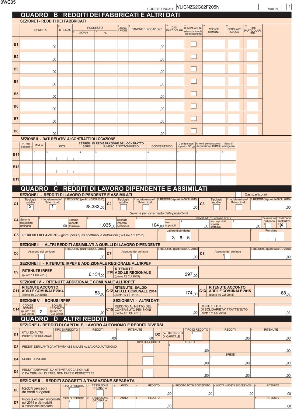 ESTREMI DI REGISTRAZIONE DEL CONTRATTO DATA SERIE NUMERO E SOTTONUMERO UFFICIO Contratti non superiori 0 gg Anno di presentazione dichiarazione ICI/IMU Stato di emergenza B 8 9 B B SEZIONE I -