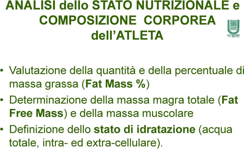 Determinazione della massa magra totale (Fat Free Mass) e della massa