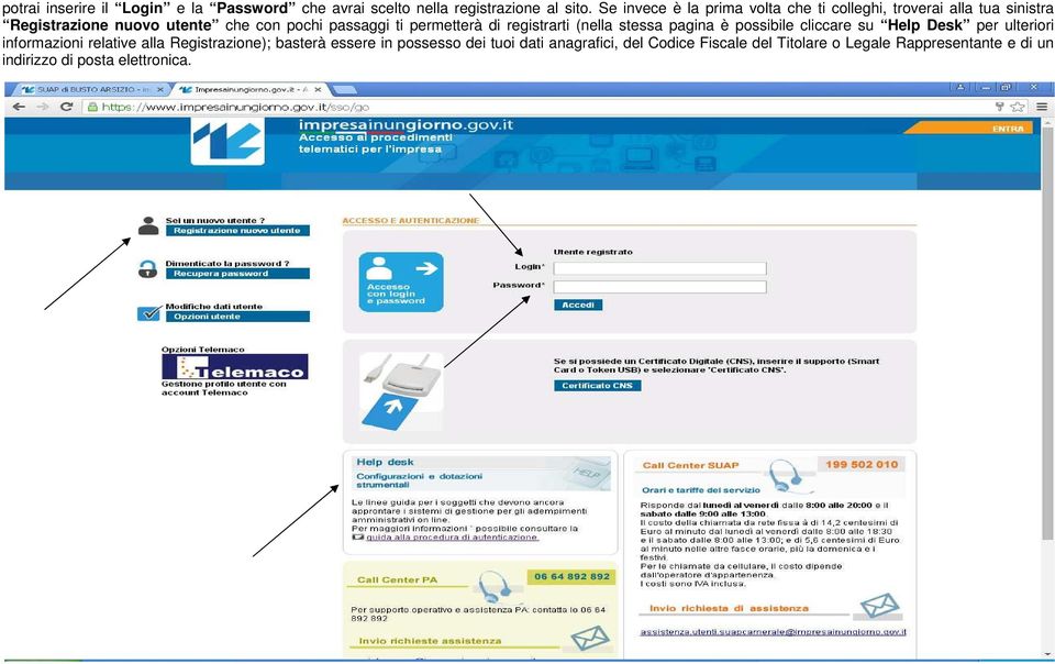 permetterà di registrarti (nella stessa pagina è possibile cliccare su Help Desk per ulteriori informazioni relative alla