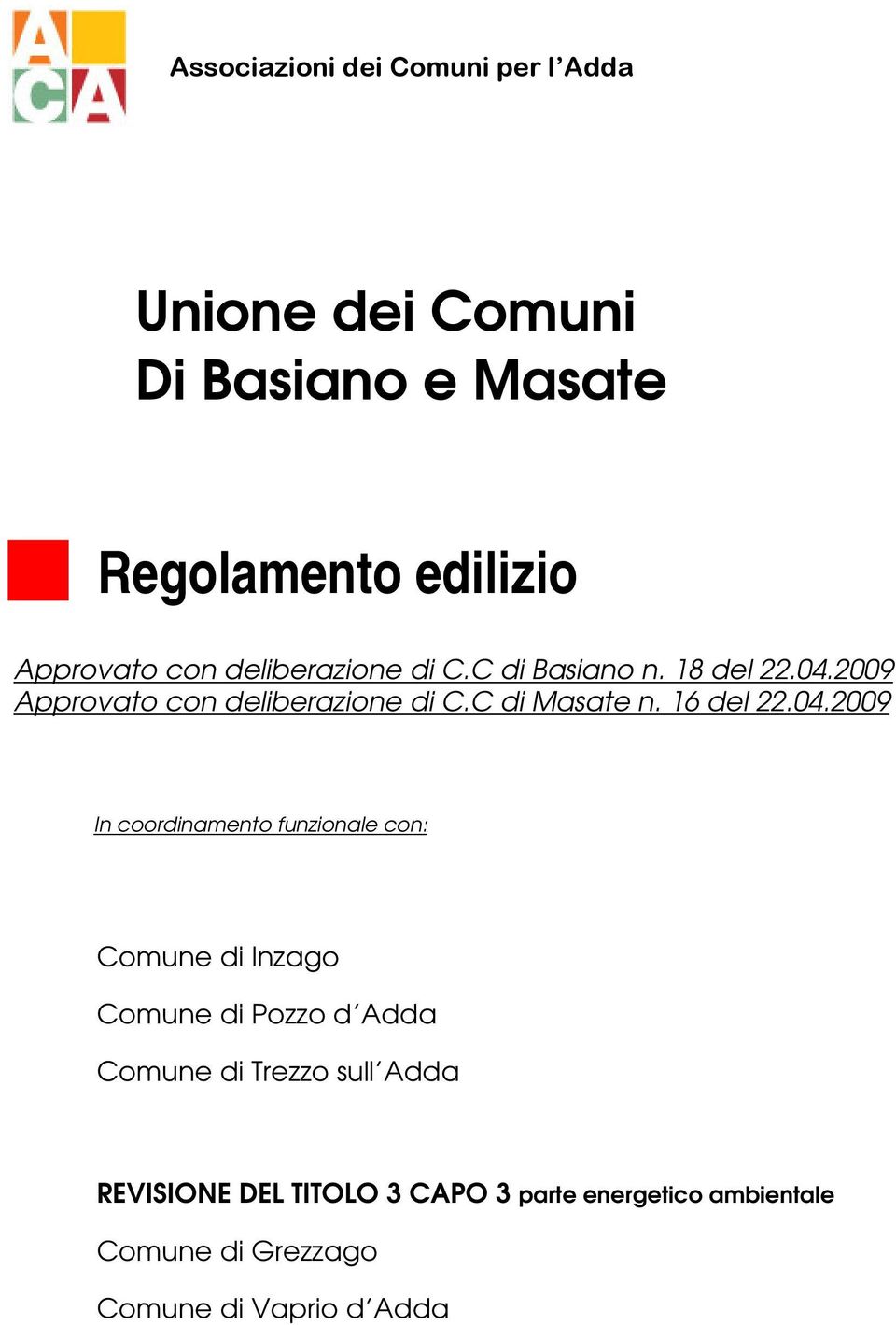 2009 Approvato con deliberazione di C.C di Masate n. 16 del 22.04.