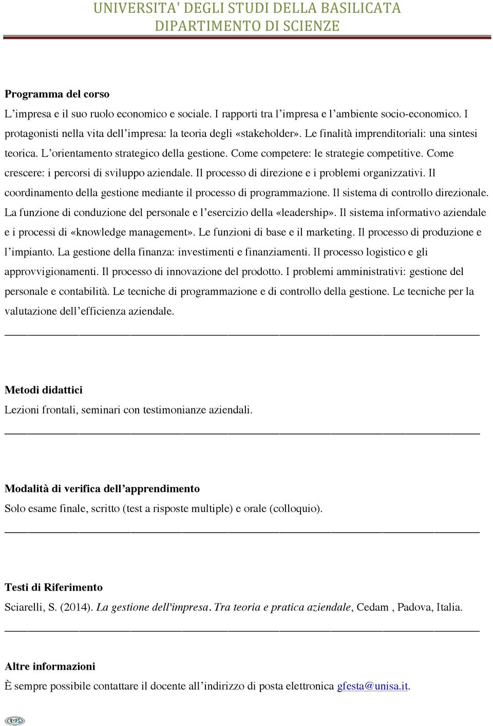 Il processo di direzione e i problemi organizzativi. Il coordinamento della gestione mediante il processo di programmazione. Il sistema di controllo direzionale.