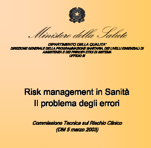 Collaborazioni istituzionali di AIIC_1: MdS/MW + INAIL Manuale per la formazione degli operatori sanitari alla gestione del rischio clinico (2006) Gruppo