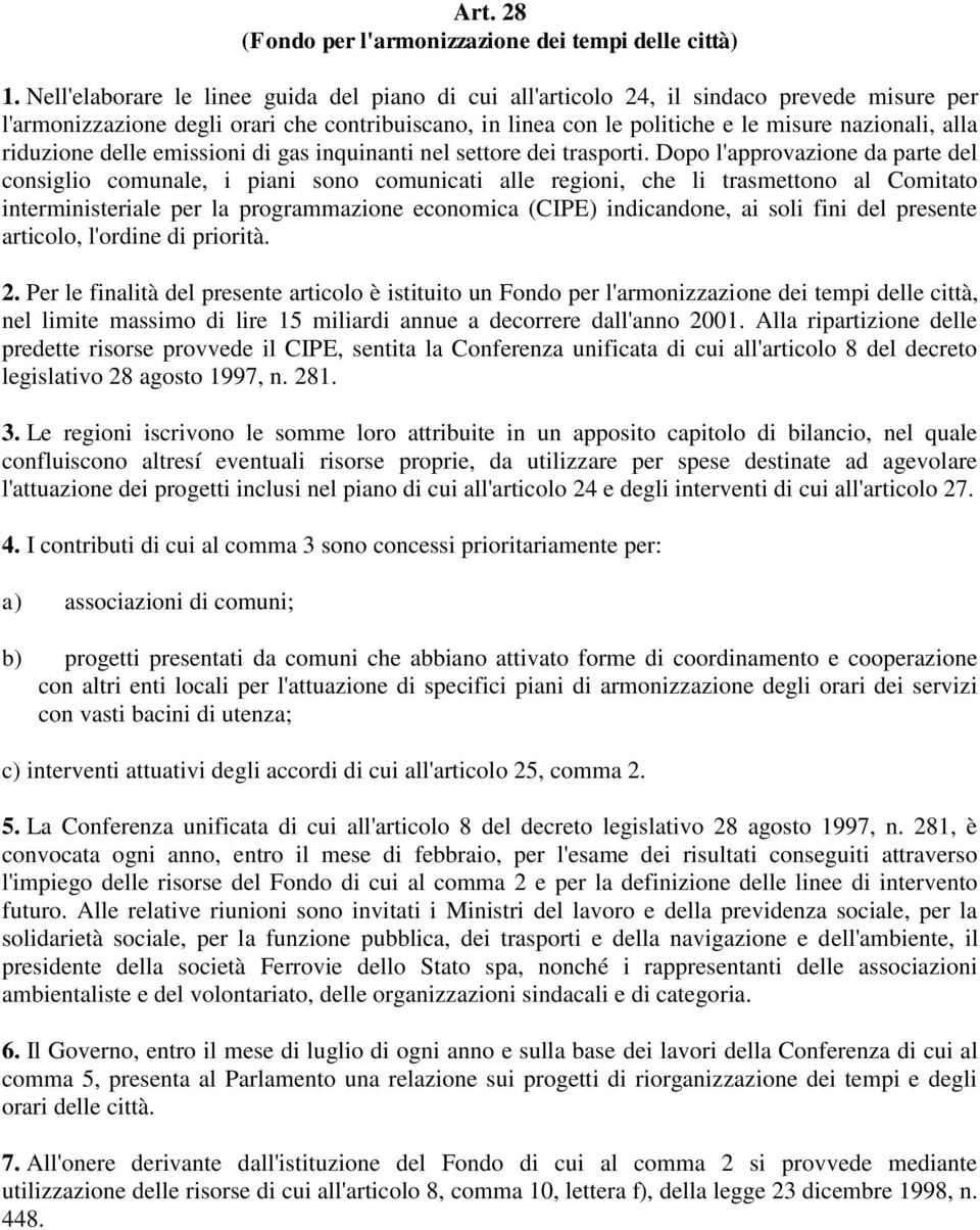 riduzione delle emissioni di gas inquinanti nel settore dei trasporti.