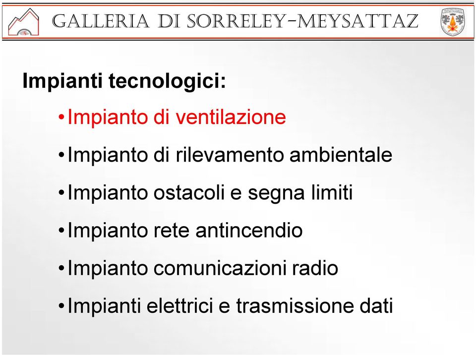 ostacoli e segna limiti Impianto rete antincendio