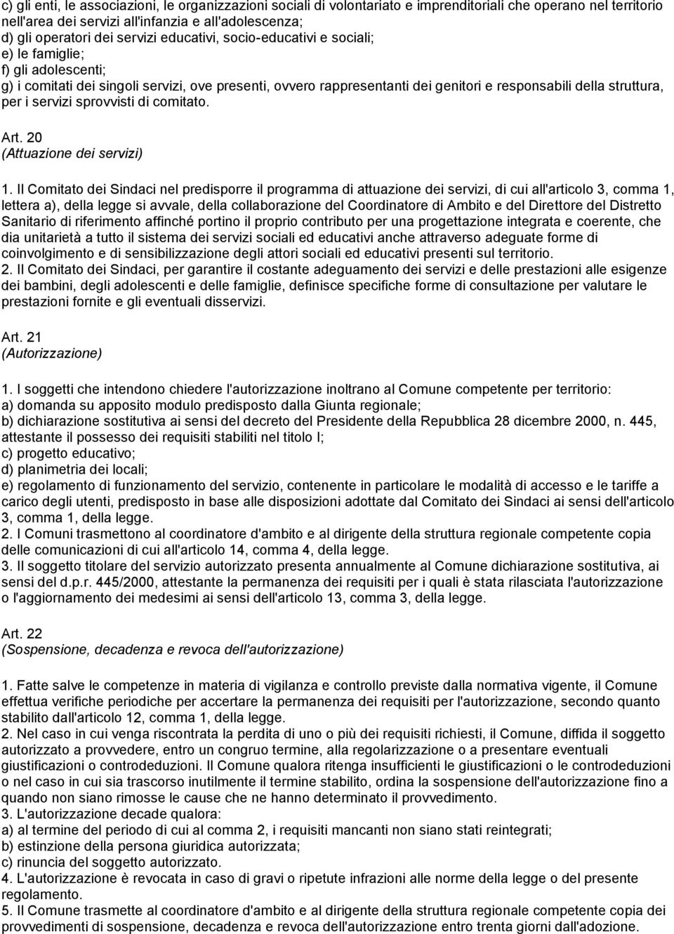 servizi sprovvisti di comitato. Art. 20 (Attuazione dei servizi) 1.