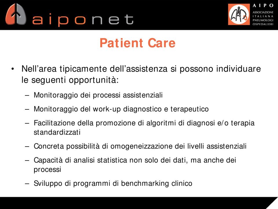 algoritmi di diagnosi e/o terapia standardizzati Concreta possibilità di omogeneizzazione dei livelli