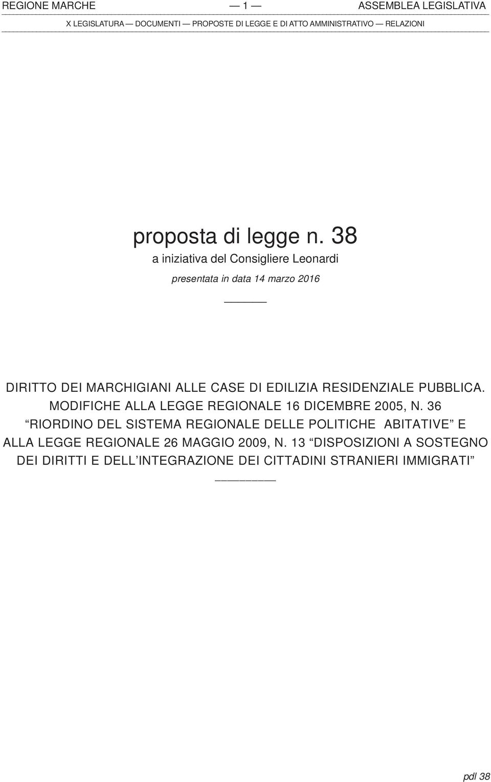 EDILIZIA RESIDENZIALE PUBBLICA. MODIFICHE ALLA LEGGE REGIONALE 16 DICEMBRE 2005, N.