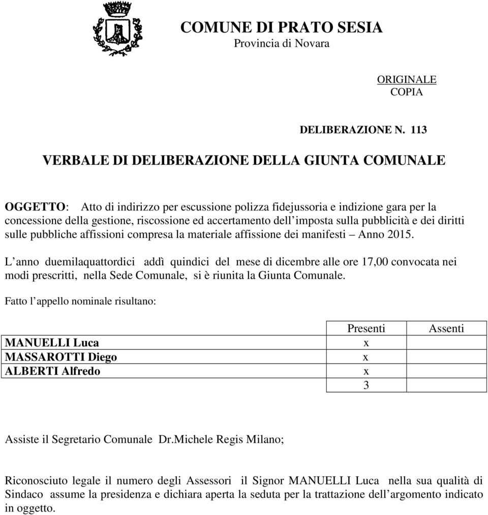 imposta sulla pubblicità e dei diritti sulle pubbliche affissioni compresa la materiale affissione dei manifesti Anno 2015.