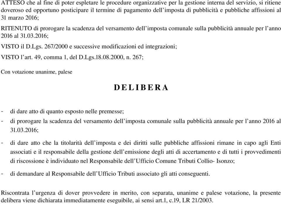 267/2000 e successive modificazioni ed integrazioni; VISTO l art. 49, comma 1, del D.Lgs.18.08.2000, n.