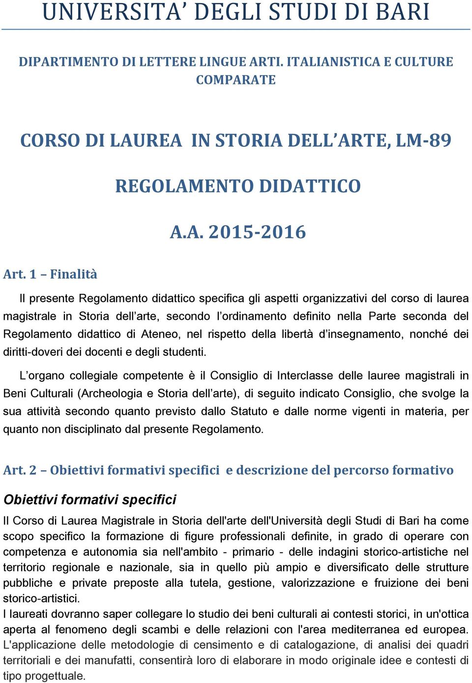 89 REGOLAMENTO DIDATTICO A.A. 2015-2016 Art. 1 Finalità Art.