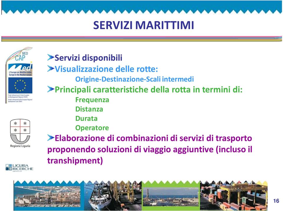 termini di: Frequenza Distanza Durata Operatore Elaborazionedi combinazionidi