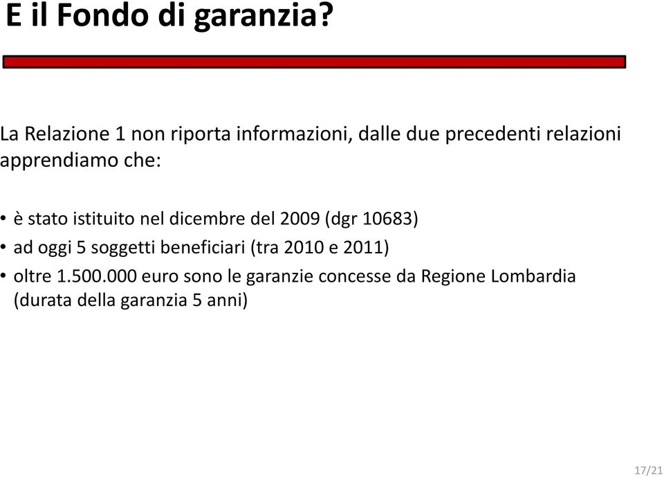 apprendiamo che: è stato istituito nel dicembre del 2009 (dgr 10683) ad oggi 5