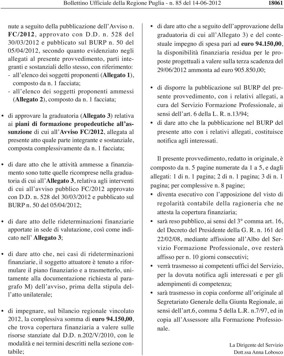 1), composto da n. 1 facciata; - all elenco dei soggetti proponenti ammessi (Allegato 2), composto da n.