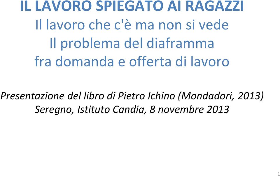 di lavoro Presentazione del libro di Pietro Ichino