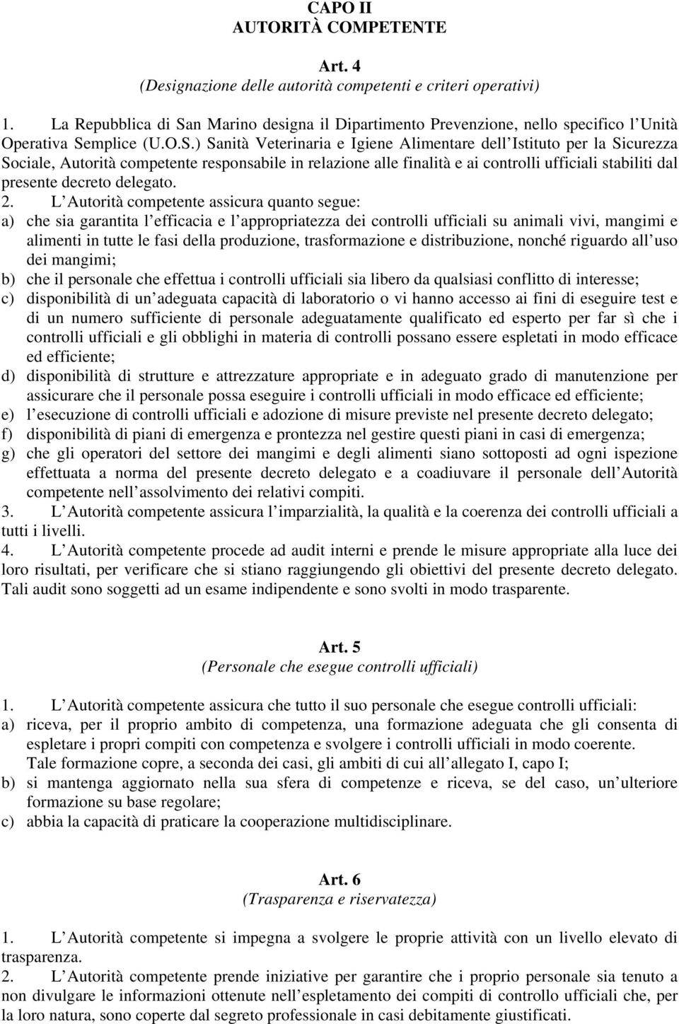 n Marino designa il Dipartimento Prevenzione, nello specifico l Unità Operativa Se