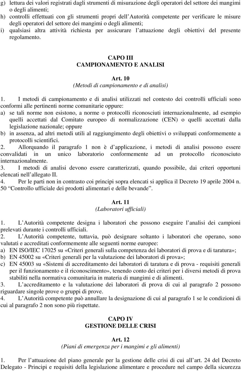 CAPO III CAMPIONAMENTO E ANALISI Art. 10 (Metodi di campionamento e di analisi) 1.