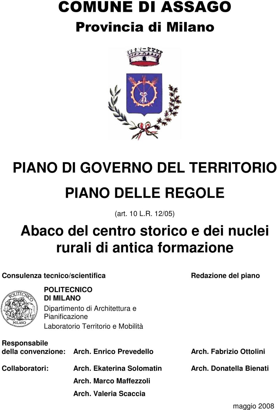 ITORIO PIANO DELLE REGOLE (art. 10 L.R. 12/05) Abaco del centro storico e dei nuclei rurali di antica formazione Consulenza