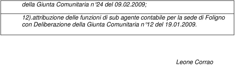 contabile per la sede di Foligno con Deliberazione