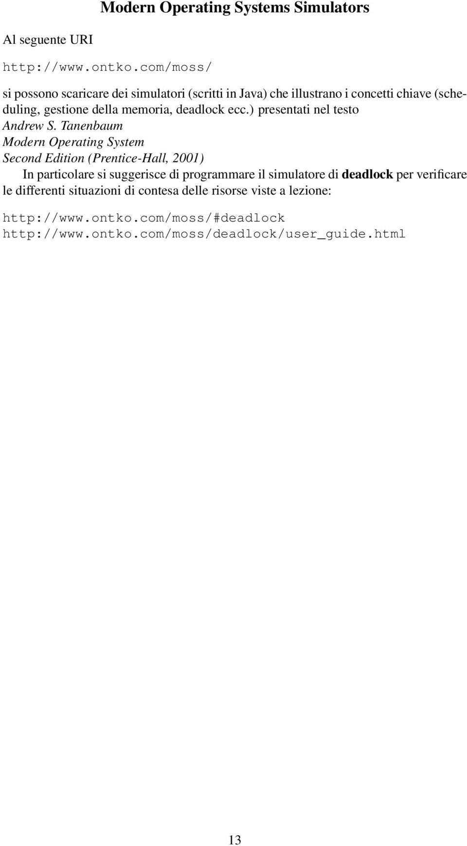 deadlock ecc.) presentati nel testo Andrew S.