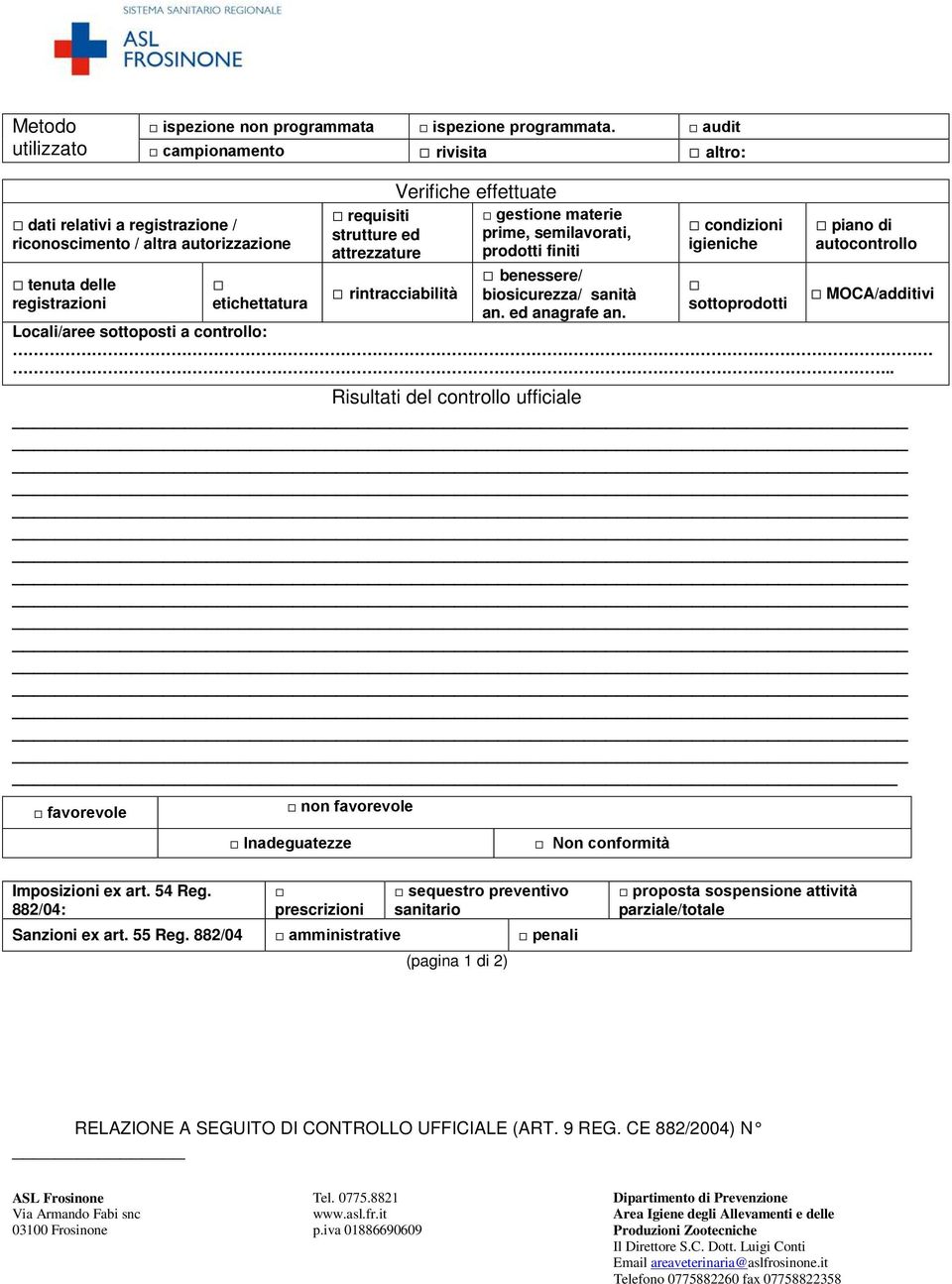 Verifiche effettuate gestione materie prime, semilavorati, prodotti finiti benessere/ biosicurezza/ sanità an. ed anagrafe an.