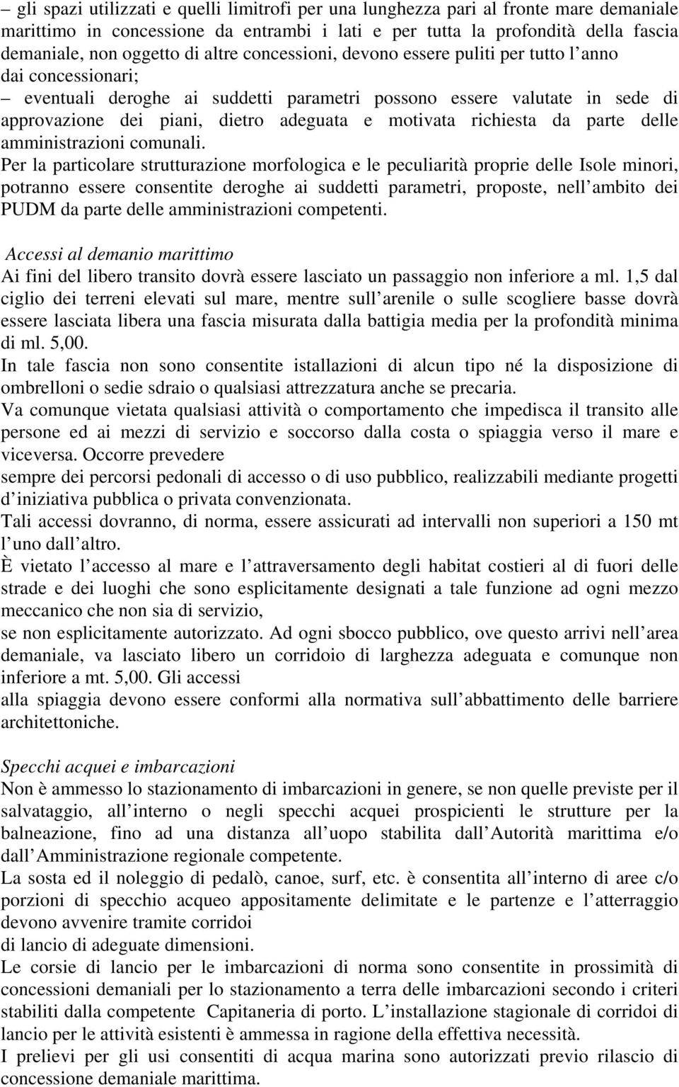 motivata richiesta da parte delle amministrazioni comunali.