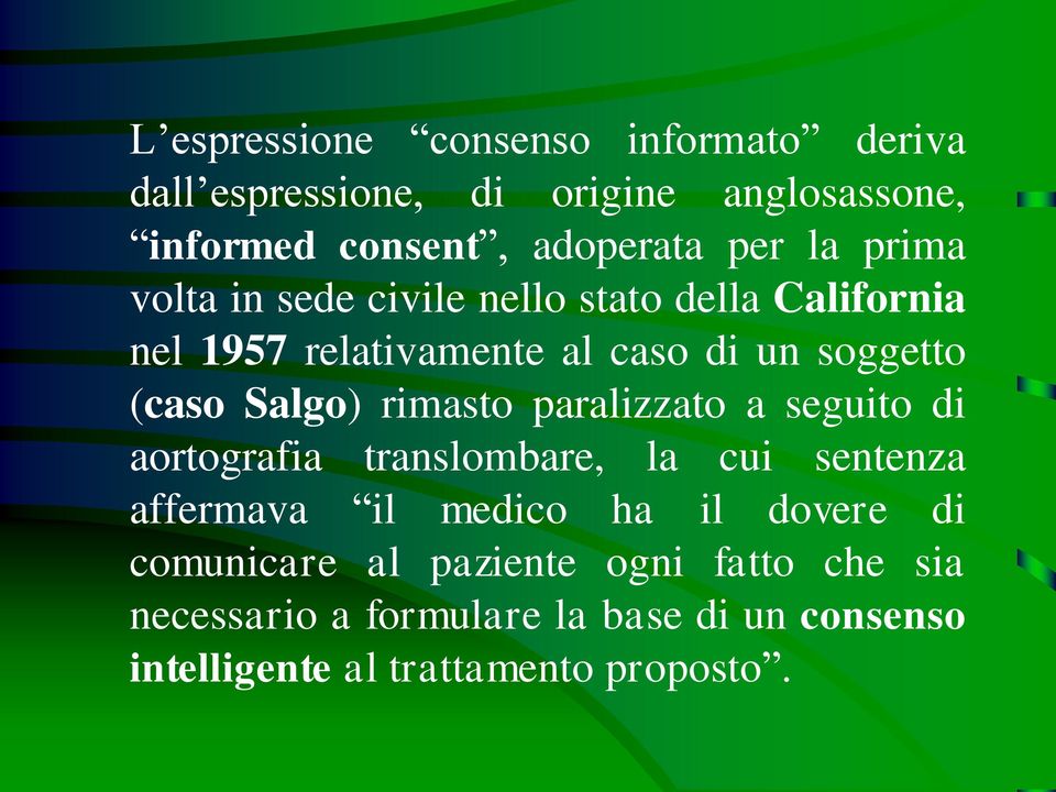 rimasto paralizzato a seguito di aortografia translombare, la cui sentenza affermava il medico ha il dovere di