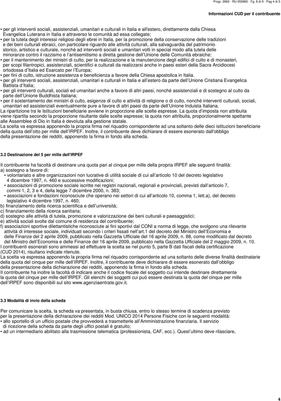 e attraverso le comunità ad essa collegate; per la tutela degli interessi religiosi degli ebrei in Italia, per la promozione della conservazione delle tradizioni e dei beni culturali ebraici, con