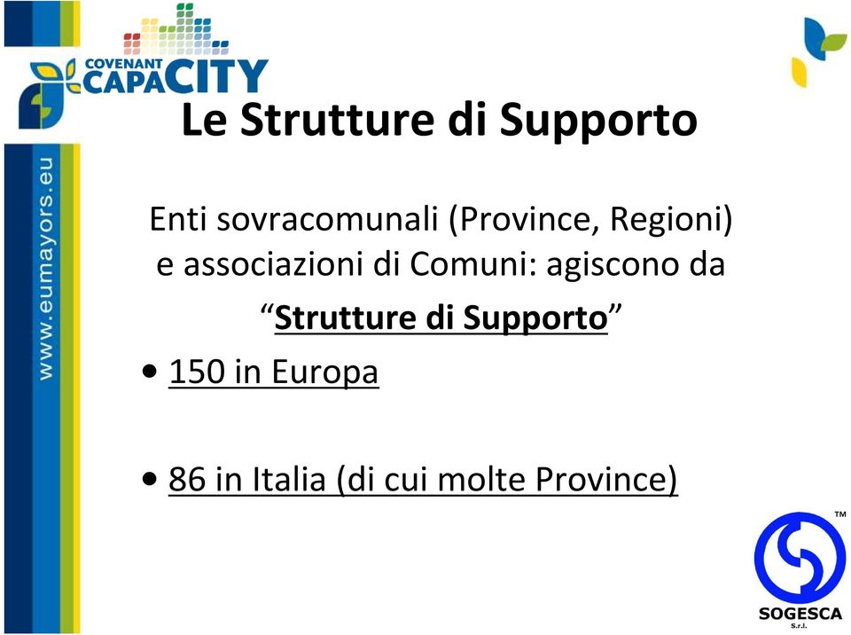 Comuni: agiscono da Strutture di Supporto