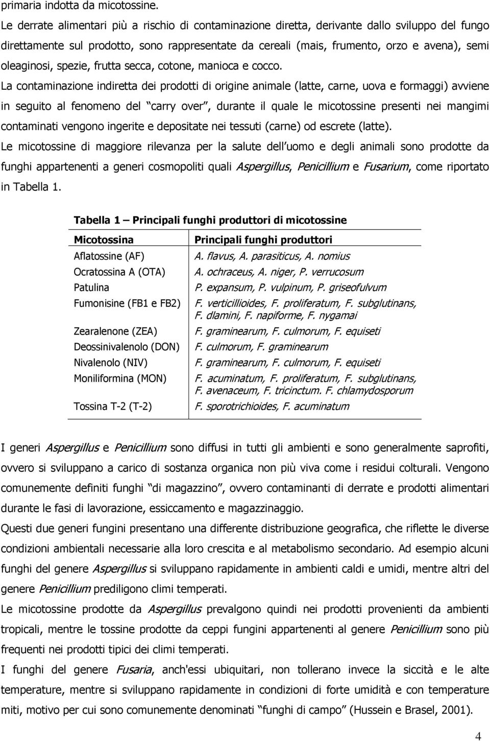 oleaginosi, spezie, frutta secca, cotone, manioca e cocco.