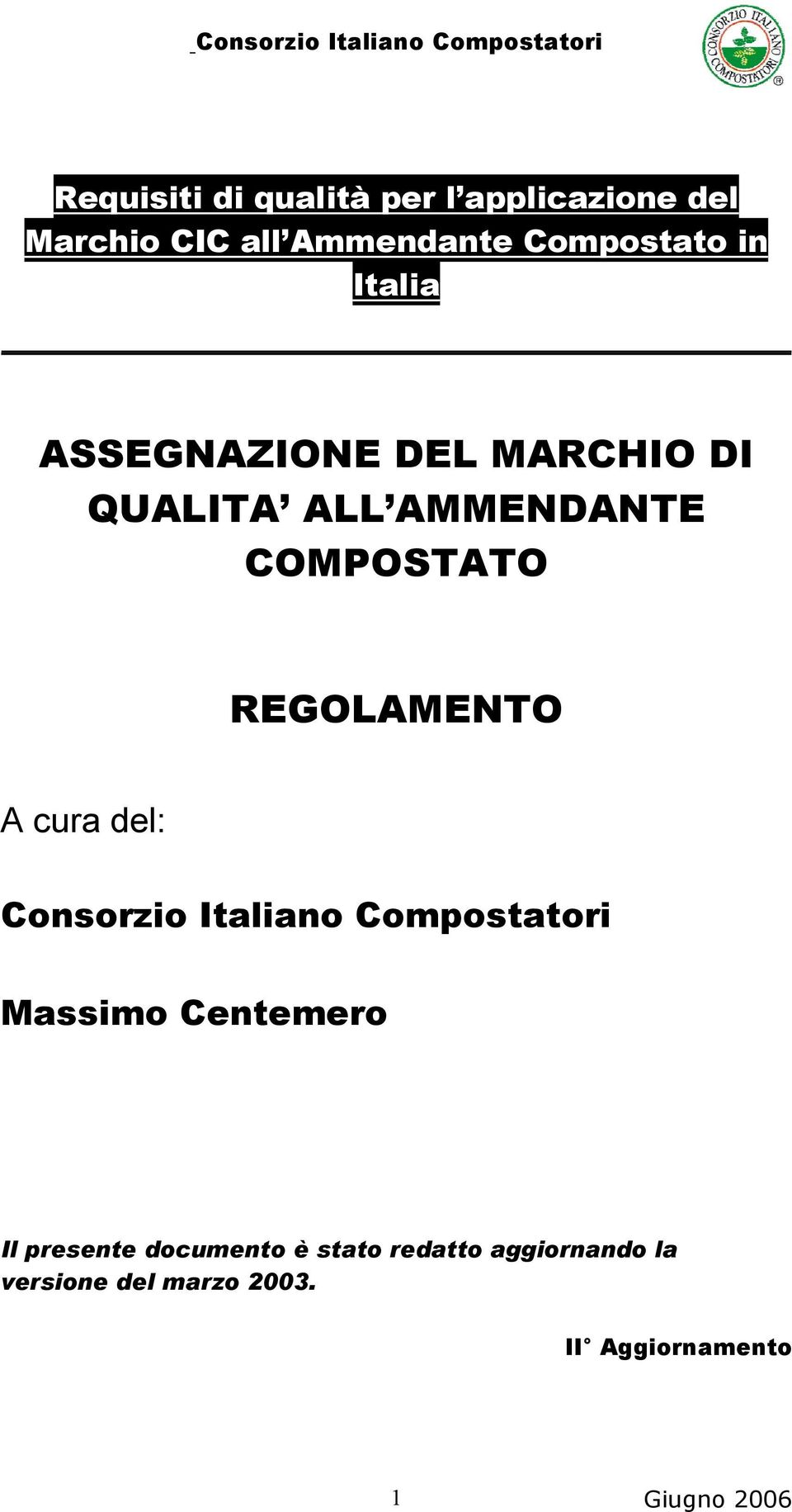 COMPOSTATO REGOLAMENTO A cura del: Consorzio Italiano Compostatori Massimo