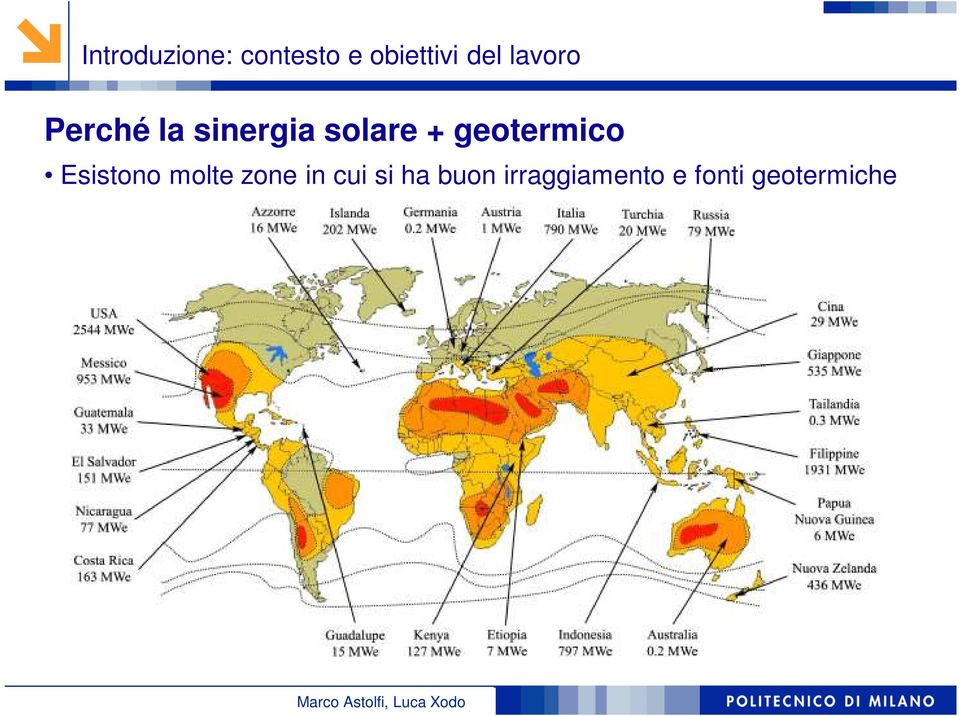 geotermico Esistono molte zone in cui