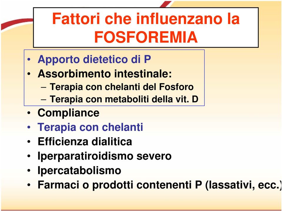 vit. D Compliance Terapia con chelanti Efficienza dialitica